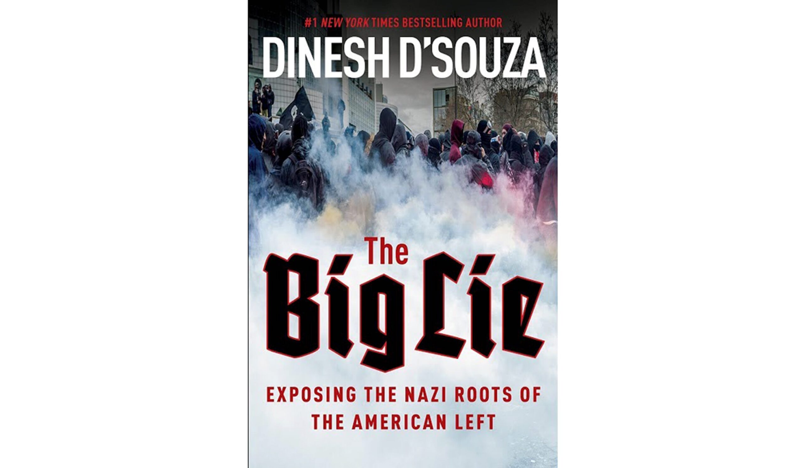 “The Big Lie – Exposing the Nazi Roots of the American Left”: Dinesh D’Souza